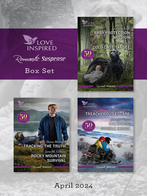 cover image of Love Inspired Suspense Box Set April 2024/Baby Protection Mission/Cold Case Target/Tracking the Truth/Rocky Mountain Survival/Treacherous Esca